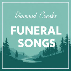 funeral-songs-diamond-creek-640x480-46185325.jpeg